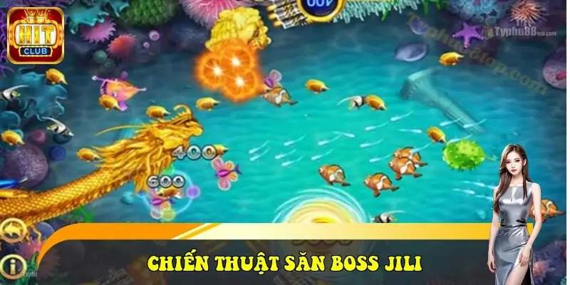 Chiến thuật săn Boss Jili