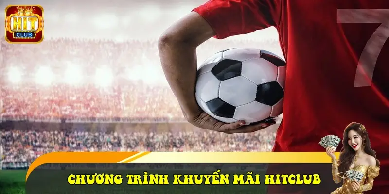 Chương trình khuyến mãi Hitclub